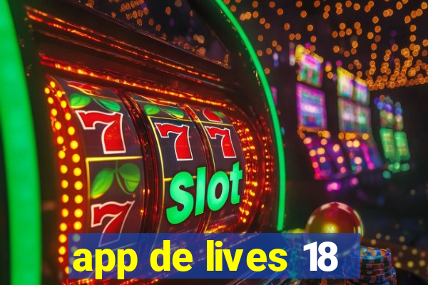 app de lives 18